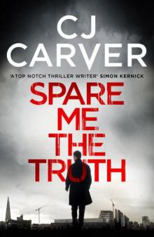 Spare Me the Truth: An explosive, high octane thriller (The Dan Forrester series) Read online