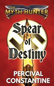 Spear of Destiny (The Myth Hunter Book 4)