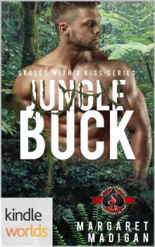Special Forces: Operation Alpha: Jungle Buck (Kindle Worlds Novella) (Sealed With A Kiss Book 3) Read online