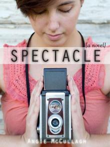 Spectacle (A Young Adult Novel) Read online