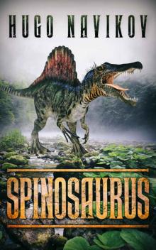 Spinosaurus: A Dinosaur Thriller Read online