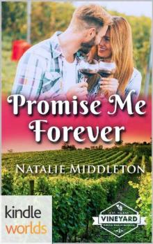 St. Helena Vineyard Series: Promise Me Forever (A St. Helena Thriller) (Kindle Worlds Novella) (The Belmontes Book 1)