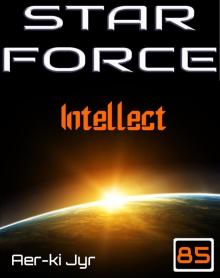 Star Force: Intellect (SF85) (Star Force Origin Series) Read online