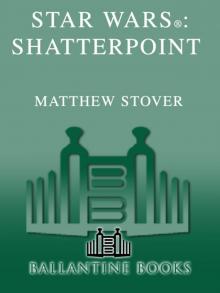 Star Wars®: Shatterpoint Read online