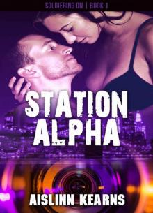 Station Alpha: (Soldiering On #1) Read online