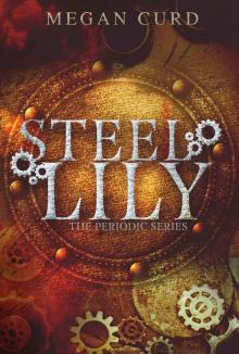 Steel Lily (The Periodic Series) Read online