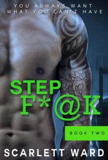 Step F*@K: Part Two (A Stepbrother Series Book 2) Read online