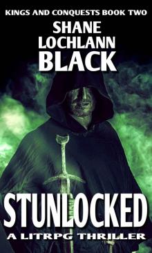 Stunlocked: A LitRPG Thriller (Kings and Conquests Book 2)