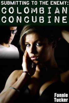 Submitting to the Enemy: Colombian Concubine (BDSM Domination Erotica) Read online