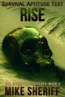 Survival Aptitude Test: Rise (The Extinction Odyssey Book 3) Read online