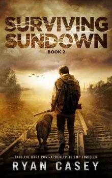 Surviving Sundown (Into the Dark Post-Apocalyptic EMP Thriller Book 2)