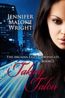 Taking Talon (The Arcadia Falls Chronicles 2)