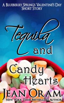 Tequila and Candy Hearts: A Blueberry Springs Valentine's Day Short Story Romance (Blueberry Springs Sweet Treats Book 1) Read online