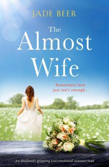 The Almost Wife: An absolutely gripping and emotional summer read Read online