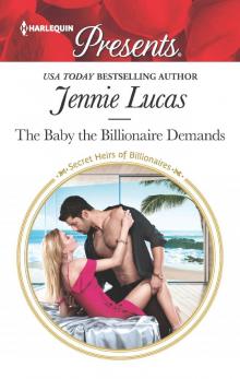 The Baby the Billionaire Demands Read online