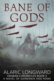 The Bane of Gods: A Novel of Germania and Rome (Hraban Chronicles Book 5) Read online