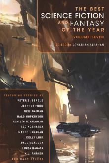 The Best Science Fiction and Fantasy of the Year, Volume 7 Read online