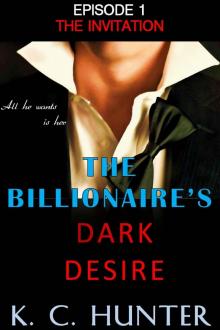 The Billionaire's Dark Desire - Episode 1 - The Invitation Read online
