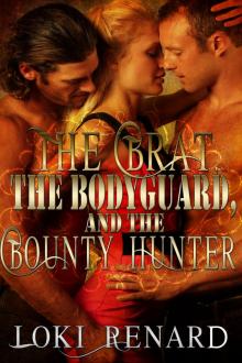 The Brat, the Bodyguard, and the Bounty Hunter Read online