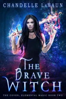 The Brave Witch (The Coven: Elemental Magic Book 2) Read online