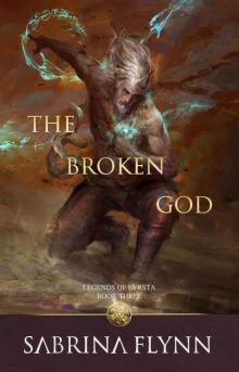 The Broken God (Legends of Fyrsta Book 3) Read online