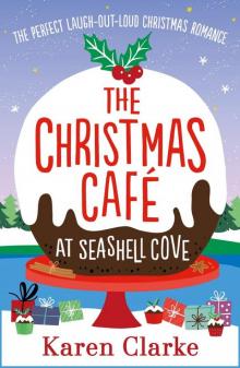 The Christmas Cafe at Seashell Cove: The perfect laugh-out-loud Christmas romance Read online