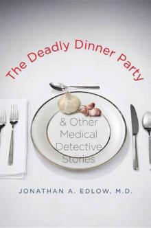 The Deadly Dinner Party: and Other Medical Detective Stories