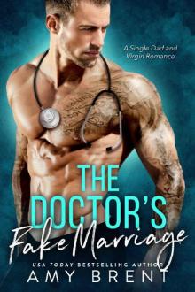 The Doctor's Fake Marriage: A Single Dad & Virgin Romance Read online
