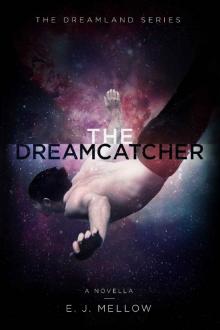 The Dreamcatcher: A Dreamland Series Novella (The Dreamland Series) Read online