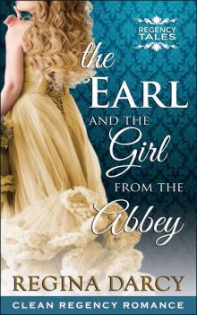 The Earl and the girl from the Abbey (Regency Romance) (Regency Tales Book 2) Read online