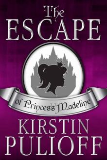 The Escape of Princess Madeline Read online