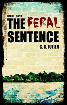 The Feral Sentence - Part One