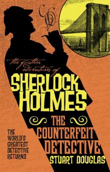 The Further Adventures of Sherlock Holmes--The Counterfeit Detective