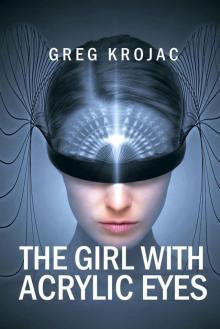 The Girl With Acrylic Eyes Read online