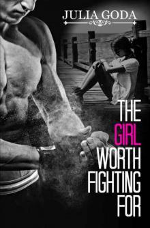 The Girl Worth Fighting for (The Girl #2) Read online