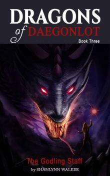 The Godling Staff: Book Three (Dragons of Daegonlot 3)