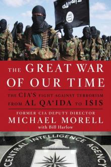 The Great War of Our Time: The CIA's Fight Against Terrorism--From Al Qa'ida to ISIS Read online