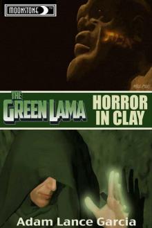 The Green Lama: Horror in Clay (The Green Lama Legacy Book 2) Read online