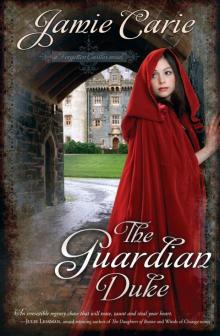 The Guardian Duke: A Forgotten Castles Novel Read online