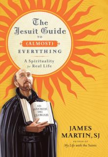 The Jesuit Guide to (Almost) Everything Read online