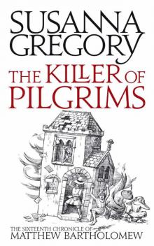 The Killer Of Pilgrims: The Sixteenth Chronicle of Matthew Bartholomew (The Chronicles of Matthew Bartholomew) Read online