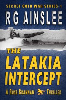 The Latakia Intercept: A Ross Brannan Thriller (The Secret Cold War Book 1) Read online