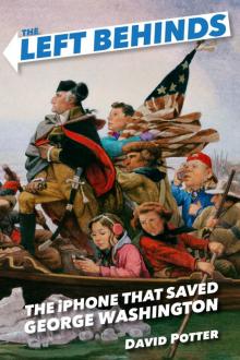 The Left Behinds and the iPhone That Saved George Washington