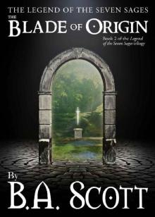 The Legend of the Seven Sages: The Blade of Origin Read online