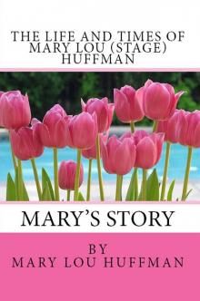 The Life and Times of Mary Lou (Stage) Huffman Read online