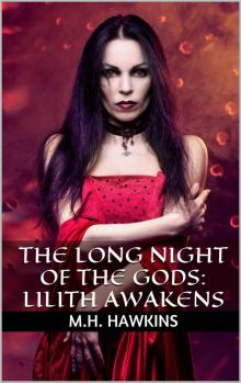 The Long Night of the Gods: Lilith Awakens (Forgotten Ones Book 2) Read online