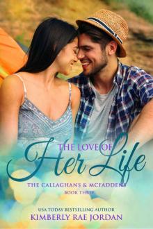 The Love of Her Life: A Christian Romance (The Callaghans & McFaddens Book 3) Read online