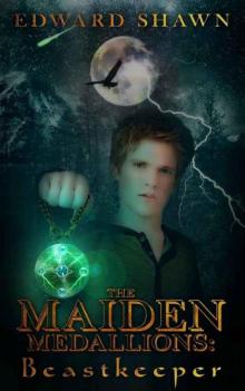 The Maiden Medallions: Beastkeeper Read online