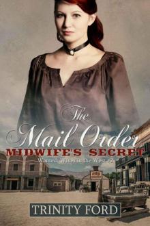 The Mail Order Midwife's Secret (Wanted: Wives In The West 2) Read online