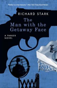 The Man with the Getaway Face: A Parker Novel (Parker Novels) Read online